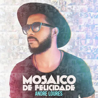 Mosaico de Felicidade by Andre Loures