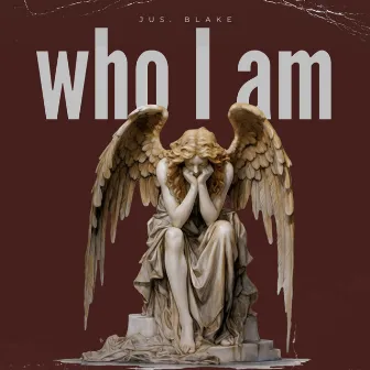 Who I Am by Jus Blake