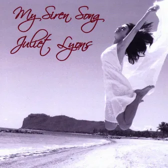 My Siren Song by Juliet Lyons