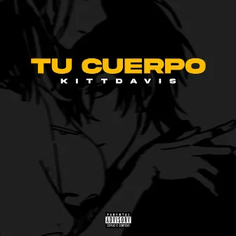 Tu Cuerpo by Kitt Davis