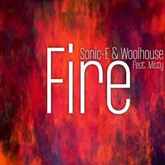 Fire by Sonic-e & Woolhouse