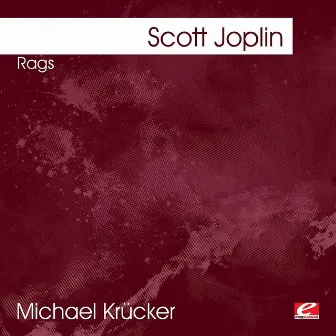 Joplin: Rags (Digitally Remastered) by Michael Krücker