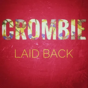 Laid Back by Crombie