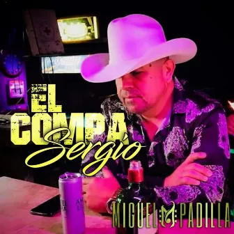 El Compa Sergio by miguel padilla