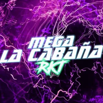 MEGA LA CABAÑA by DJ SHOKO RKT