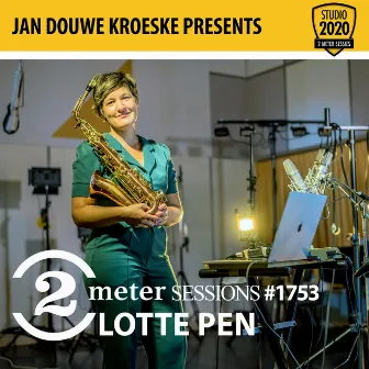 Jan Douwe Kroeske presents: 2 Meter Sessions #1753 - Lotte Pen by Lotte Pen