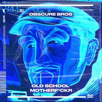 Old School Motherfucker by Obscure Bros