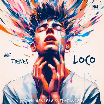 Me Tienes Loco by Jefry Lozano