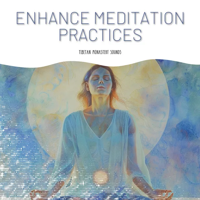 Enhance Meditation Practices