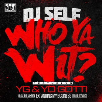 Who Ya Wit? by DJ Self