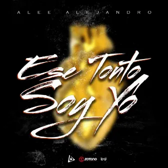 Ese Tonto Soy Yo by Alee Alejandro