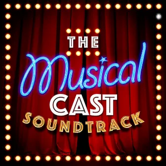 The Musical Cast Soundtrack by Original Cast