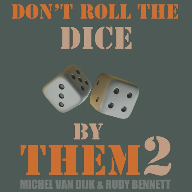 Don't Roll The Dice by THEM2