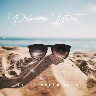 Primera Vista by Christopher John