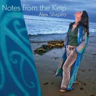 Shapiro, Alex: Notes from the Kelp by Alex Shapiro