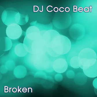 Broken by DJ Coco Beat