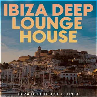 Ibiza Deep Lounge House by Ibiza Deep House Lounge