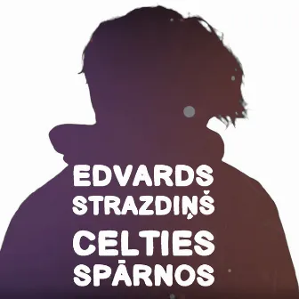 Celties spārnos by Edvards Strazdiņš