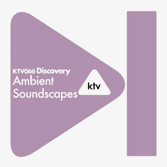 KTV066 DISCOVERY - Ambient Soundscapes by Andreas Bolldén