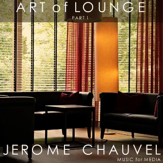 Art of Lounge, Pt. 1 by Jérôme Chauvel