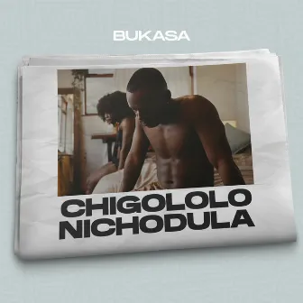 Chigololo Nichodula by Bukasa