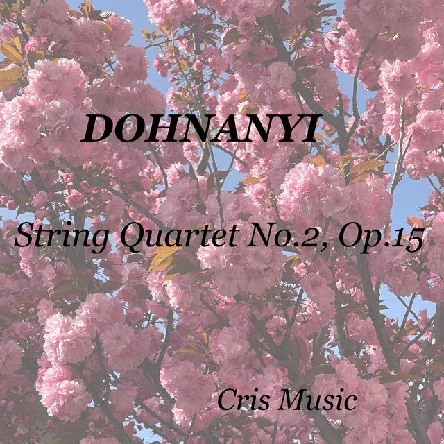 Ernő Dohnányi: String Quartet No.2, Op.15