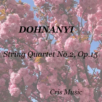 Ernő Dohnányi: String Quartet No.2, Op.15 by Flonzaley Quartet