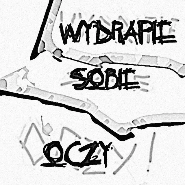 Wydrapie sobie oczy