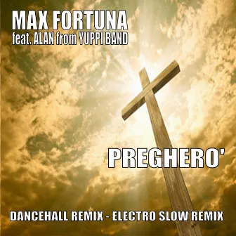 Pregherò (feat. Alan from Yuppy Band) by Max Fortuna