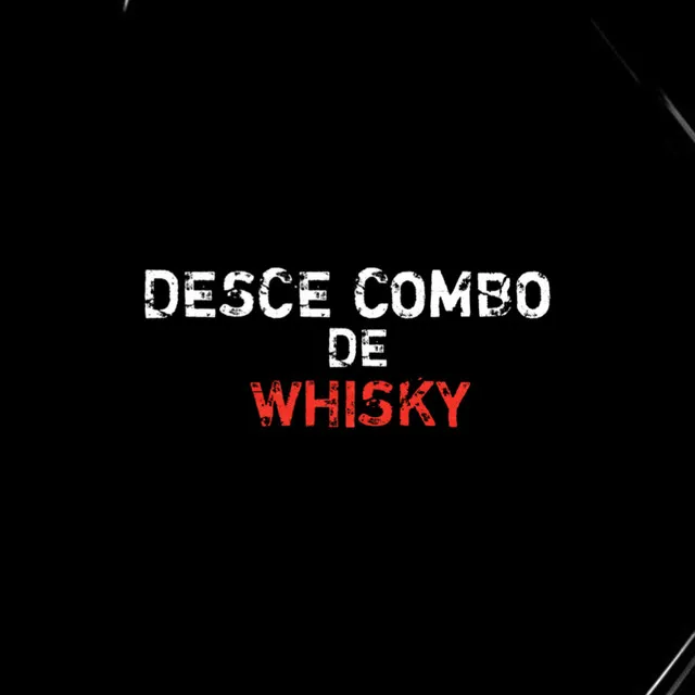 DESCE COMBO DE WHISKY