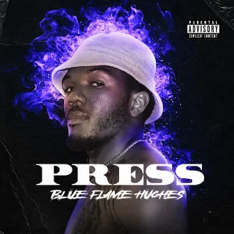 Press by Blue Flame Hughes