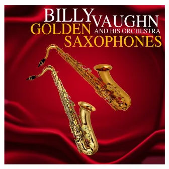 Golden Saxophones by Billy Vaughn & his Orchestra