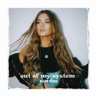 Out of My System by Jillian Steele