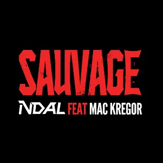 Sauvage (feat. Mac Kregor) by N'Dal