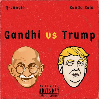 Gandhi vs Trump by Sandy Solo