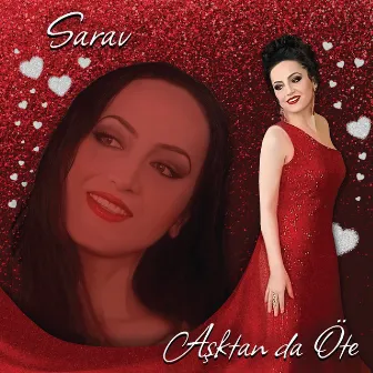 Aşktan da Öte by Sarav