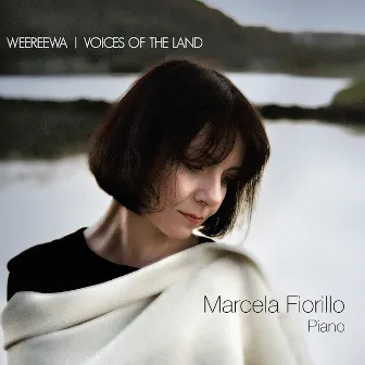 Weereewa - Voices Of The Land by Marcela Fiorillo