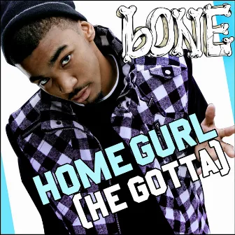 Homegurl (He Gotta) by Bone