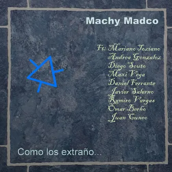 Como los Extraño… by Machy Madco