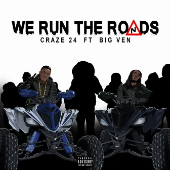 We Run the Roads by Craze 24