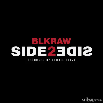 Side 2 Side (feat. Blkraw) by Dennis Blaze