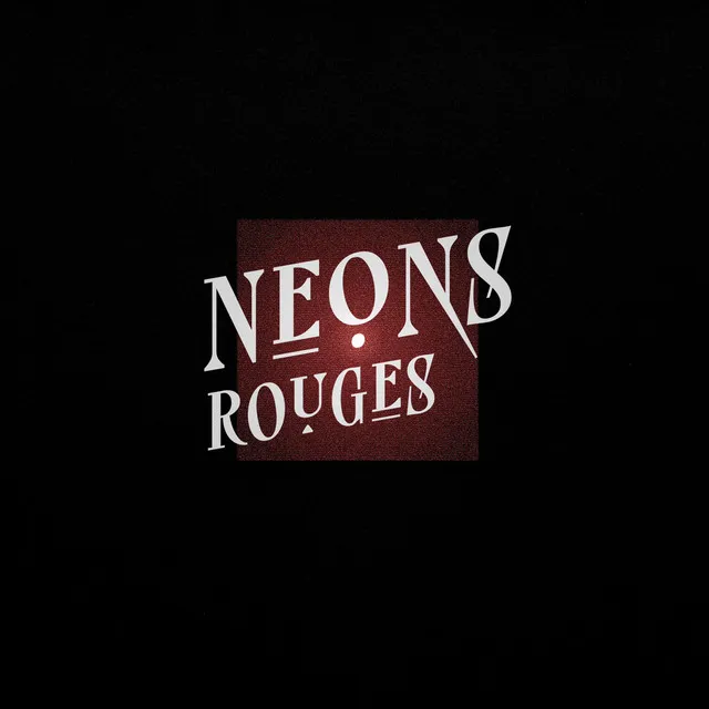 NÉONS ROUGES