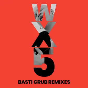 WX5 Basti Grub (Remixes) by Shaun Ross