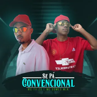 Se Pá Convencional by Mc Gomes MLK