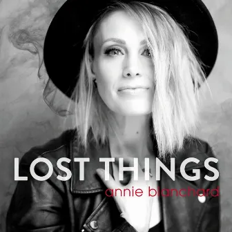 Lost Things by Annie Blanchard