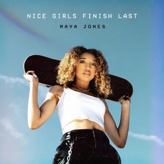 Nice Girls Finish Last by Maya Jones