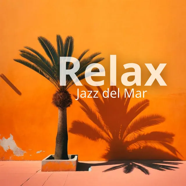 Relax Jazz del Mar: Seaside Relaxing Jazz