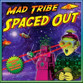 Spaced Out by Mad Tribe