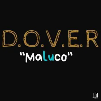 Maluco by Dover