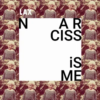 Narcissisme by Lax